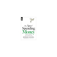 Morgan Housel The Art of Spending Money (häftad, eng)
