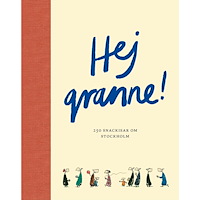 Jeppe Wikström Hej granne! : 250 snackisar om Stockholm (bok, halvklotband)