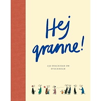 Jeppe Wikström Hej granne! : 250 snackisar om Stockholm (bok, halvklotband)