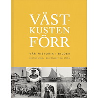 Kristian Wedel Västkusten förr : vår historia i bilder (inbunden)