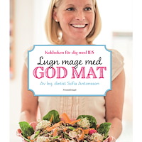 Sofia Antonsson Lugn mage med god mat : kokboken för dig med IBS (häftad)