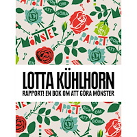 Lotta Kühlhorn Rapport! : en bok om att göra mönster (inbunden)