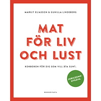 Margit Eliasson Mat för liv och lust (inbunden)