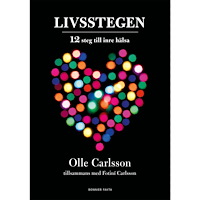 Olle Carlsson Livsstegen : 12 steg till inre hälsa (inbunden)