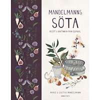 Gustav Mandelmann Mandelmanns söta : recept och baktankar från Djupadal (inbunden)
