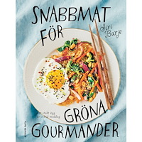Siri Barje Snabbmat för gröna gourmander : ett stekt ägg är också middag (bok, danskt band)