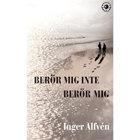 Inger Alfvén Berör mig inte Berör mig (pocket)