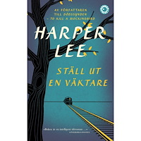 Harper Lee Ställ ut en väktare (pocket)