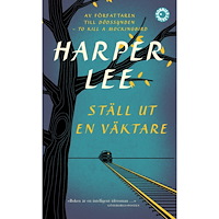 Harper Lee Ställ ut en väktare (pocket)
