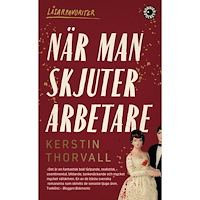 Kerstin Thorvall När man skjuter arbetare (pocket)