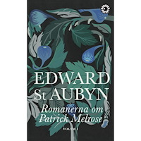 Edward St. Aubyn Romanerna om Patrick Melrose. Volym 1 (pocket)