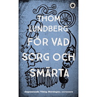 Thom Lundberg För vad sorg och smärta (pocket)