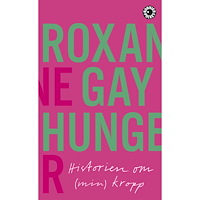 Roxane Gay Hunger : historien om (min) kropp (pocket)