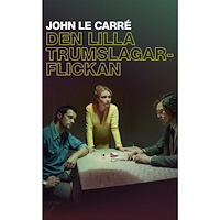 John le Carré Den lilla trumslagarflickan (pocket)