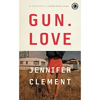 Jennifer Clement Gun love (pocket)