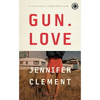Jennifer Clement Gun love (pocket)