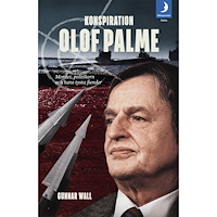 Gunnar Wall Konspiration Olof Palme : mordet, politikern och hans tysta fiender (pocket)