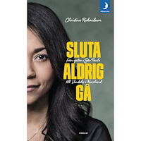 Christina Rickardsson Sluta aldrig gå : från gatan i Sao Paulo till Vindeln i Norrland (pocket)