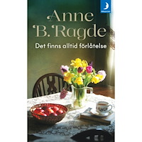 Anne B. Ragde Det finns alltid förlåtelse (pocket)
