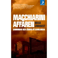Bosse Lindquist Macchiariniaffären : sanningar och lögner på Karolinska (pocket)