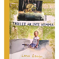 Lars Lerin Trollet är inte hemma (bok, halvklotband)