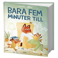 Marta Altés Bara fem minuter till (inbunden)