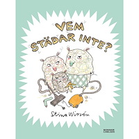 Stina Wirsén Vem städar inte? (inbunden)