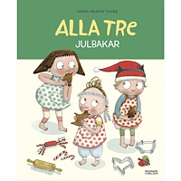 Maria Nilsson Thore Alla tre julbakar (inbunden)