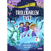 Elaine Eksvärd Vardagshjältarna och Trollkarlen Tyst (inbunden)