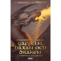 Christopher Paolini Gaffeln, häxan och draken : tre berättelser från Alagaësia (bok, danskt band)