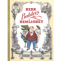Jakob Wegelius Herr Balders hemlighet (inbunden)