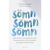 Christian Benedict Sömn, sömn, sömn : hur minne, immunförsvar, vikt, koncentration och dina känslor hör ihop med din sömn (bok, storpocket)