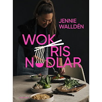 Jennie Walldén Wok, ris, nudlar (inbunden)