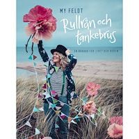 My Feldt Rullrån och tankebrus : en bakbok för livet och döden (inbunden)
