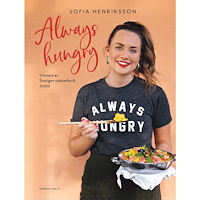 Sofia Henriksson Always hungry : vinnare av Sveriges mästerkock 2020 (inbunden)