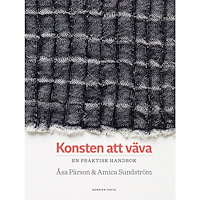 Åsa Pärson Konsten att väva : en praktisk handbok (inbunden)