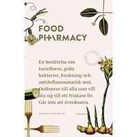 Lina Nertby Aurell Food Pharmacy : en berättelse om tarmfloror, snälla bakterier, forskning och antiinflammatorisk mat (bok, storpocket)