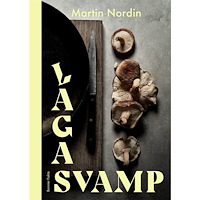 Martin Nordin Laga svamp (inbunden)