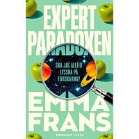Emma Frans Expertparadoxen : ska jag alltid lyssna på forskarna? (bok, kartonnage)