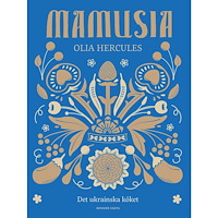 Olia Hercules Mamusia : det ukrainska köket (inbunden)