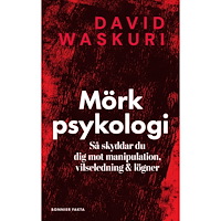David Waskuri Mörk psykologi : så skyddar du dig mot manipulation, vilseledning & lögner (bok, kartonnage)