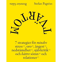 Stefan Pagréus Tvärtom : 7 strategier för mindre stress, oro, ångest, nedstämdhet, självkritik och bättre sömn och relationer (inbunden...