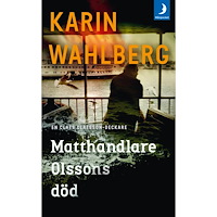 Karin Wahlberg Matthandlare Olssons död (pocket)