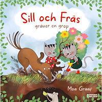 Moa Graaf Sill och fräs gräver en grop (inbunden)