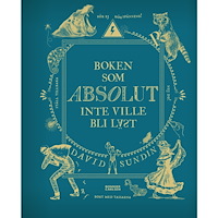 David Sundin Boken som ABSOLUT inte ville bli läst (inbunden)