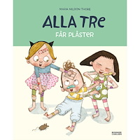 Maria Nilsson Thore Alla tre får plåster (inbunden)