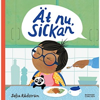 Bonnier Carlsen Ät nu, Sickan (inbunden)