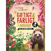 Celia Svedhem Giftigt och farligt i naturen : allt du behöver veta (inbunden)