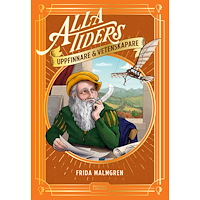 Frida Malmgren Alla tiders uppfinnare och vetenskapare (inbunden)