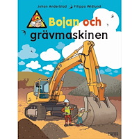 Johan Anderblad Bojan och grävmaskinen (inbunden)